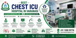 Read more about the article Best Chest ICU Hospital in Varanasi – Advanced Respiratory Critical Care When Every Second Matters